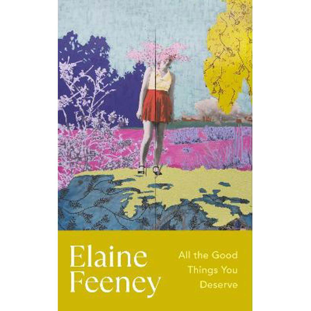 All the Good Things You Deserve (Paperback) - Elaine Feeney